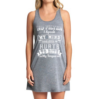 No Filter I Speak My Mind Because It Hurts To Bite My Tongue T Shirt T Tank Dress | Artistshot