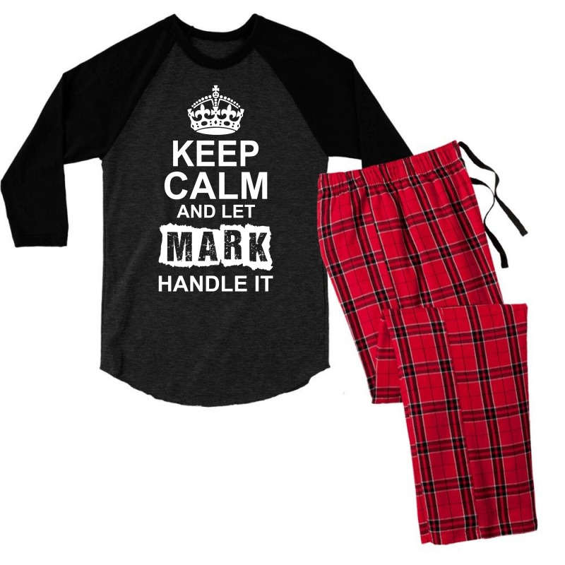 Keep Calm And Let Mark Handle It Men's 3/4 Sleeve Pajama Set by tshiart | Artistshot