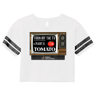 Spags Unfiltered Turn Off The Tv And Plant A Tomato T Shirt Scorecard ...