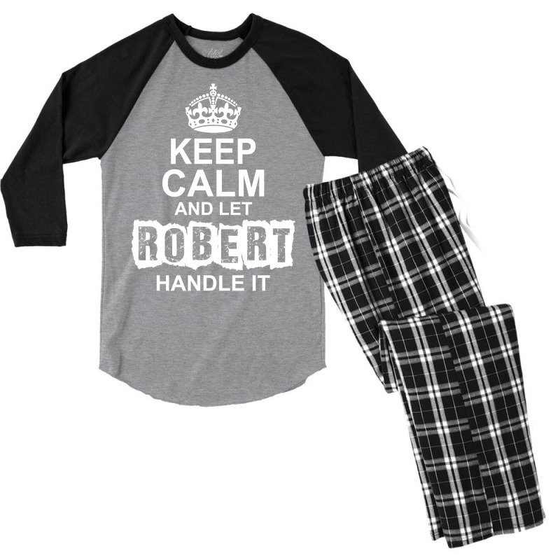 Keep Calm And Let Robert Handle It Men's 3/4 Sleeve Pajama Set | Artistshot