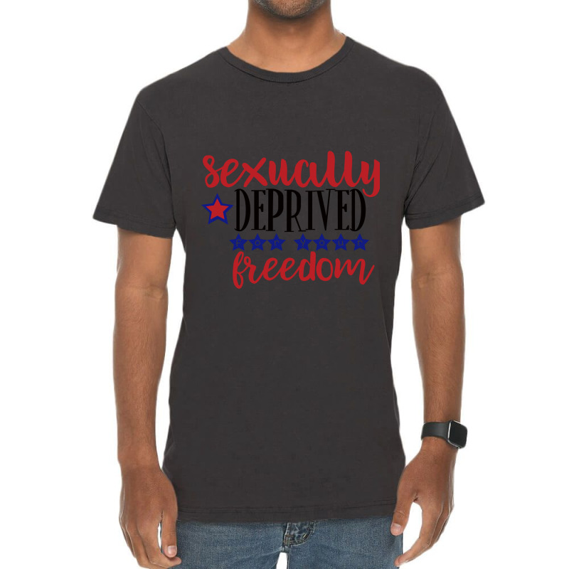 Sexually Deprived For Your Freedom T-shirt Vintage T-Shirt by trokeryth | Artistshot