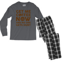 Get Me Coffee Now And No One Gets Hurt Men's Long Sleeve Pajama Set | Artistshot