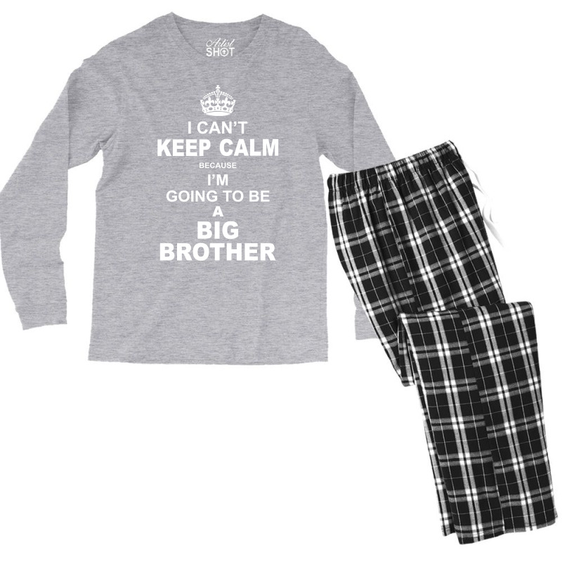 I Cant Keep Calm Because I Am Going To Be A Big Brother Men's Long Sleeve Pajama Set | Artistshot
