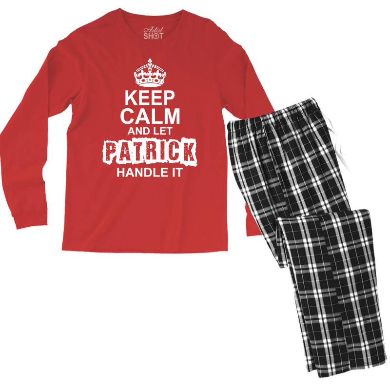 Keep Calm And Let Patrick Handle It Men's Long Sleeve Pajama Set | Artistshot