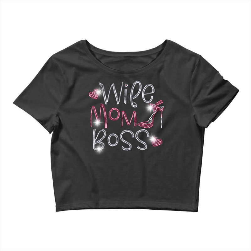 Wife Mom Boss Bling Rhinestone Funny Birthday Party Gift T Shirt Crop Top by Gondran | Artistshot