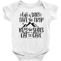 Life Is Short Baby Bodysuit | Artistshot