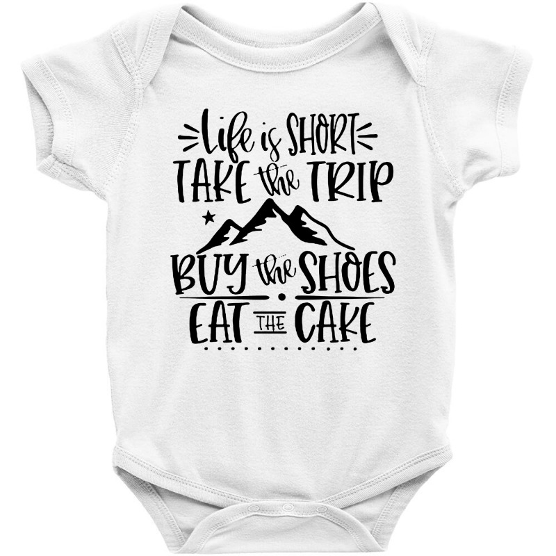 Life Is Short Baby Bodysuit | Artistshot