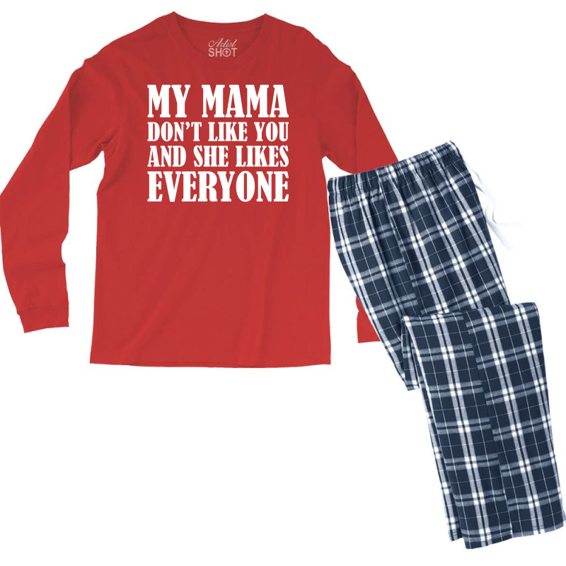 My Mama Dont Like You Men's Long Sleeve Pajama Set | Artistshot