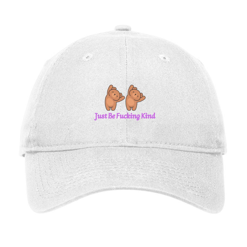 Just Be Fucking Kind Adjustable Cap by gado gado | Artistshot