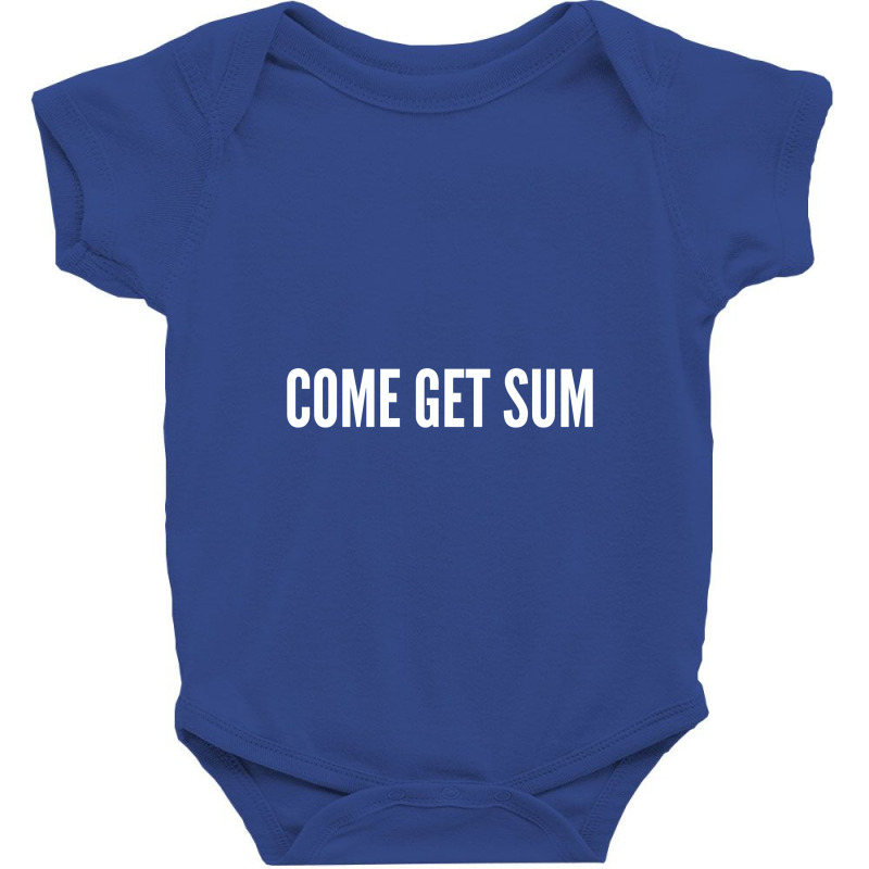 Come Get Sum   Funny Taunt Silly Slogans Baby Bodysuit | Artistshot