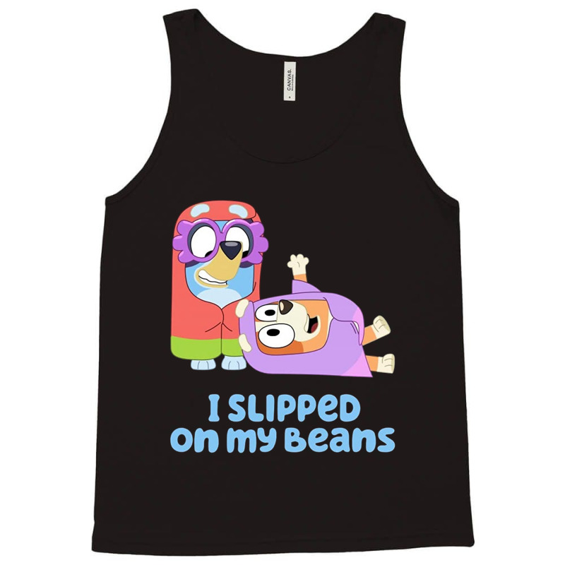 I Slipped On My Beans Tank Top | Artistshot