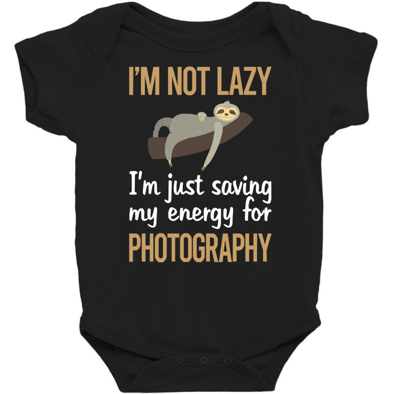 Photography T  Shirt Saving Energy Photography Photographer Camera T Baby Bodysuit by lizardgasp | Artistshot