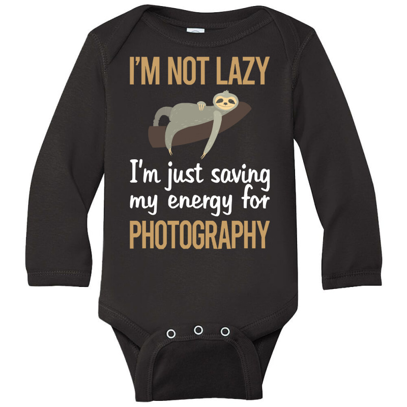 Photography T  Shirt Saving Energy Photography Photographer Camera T Long Sleeve Baby Bodysuit by lizardgasp | Artistshot