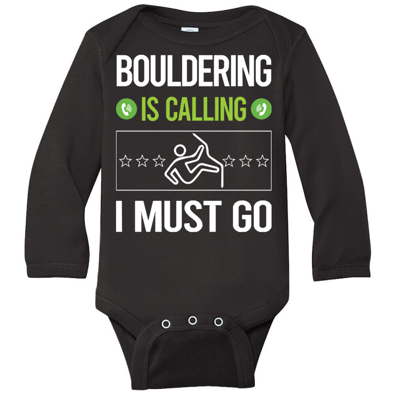 Bouldering T Shirtit Is Calling I Must Go Bouldering Rock Climbing T S Long Sleeve Baby Bodysuit | Artistshot