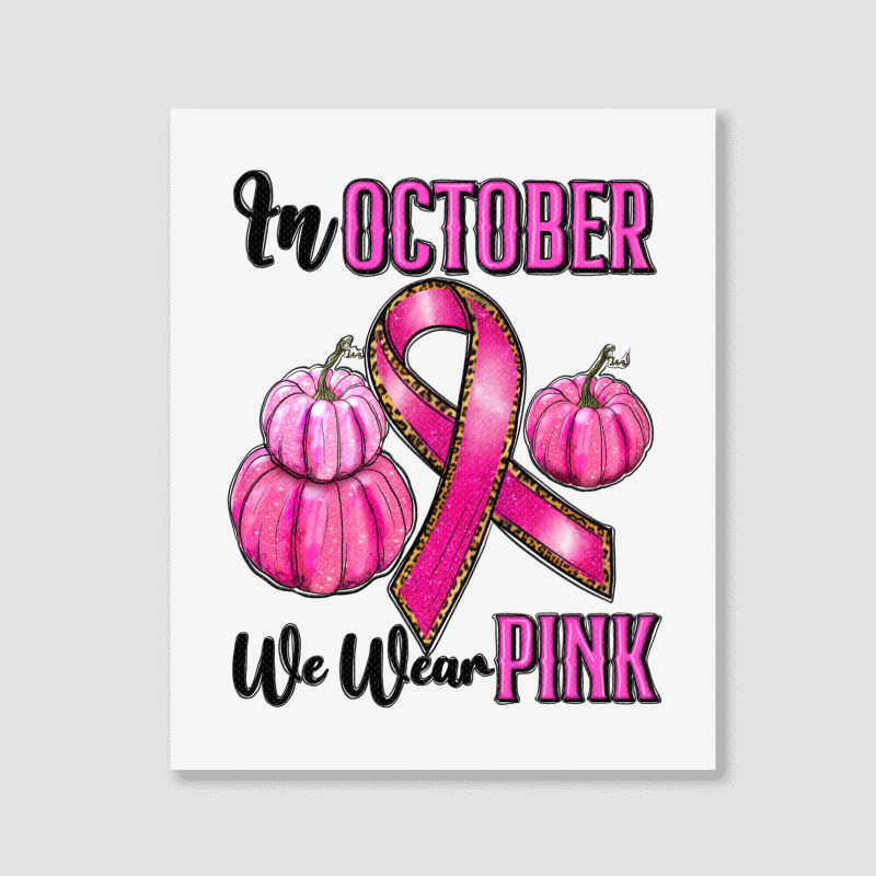 In October We Wear Pink Portrait Canvas Print | Artistshot