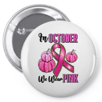 In October We Wear Pink Pin-back Button | Artistshot