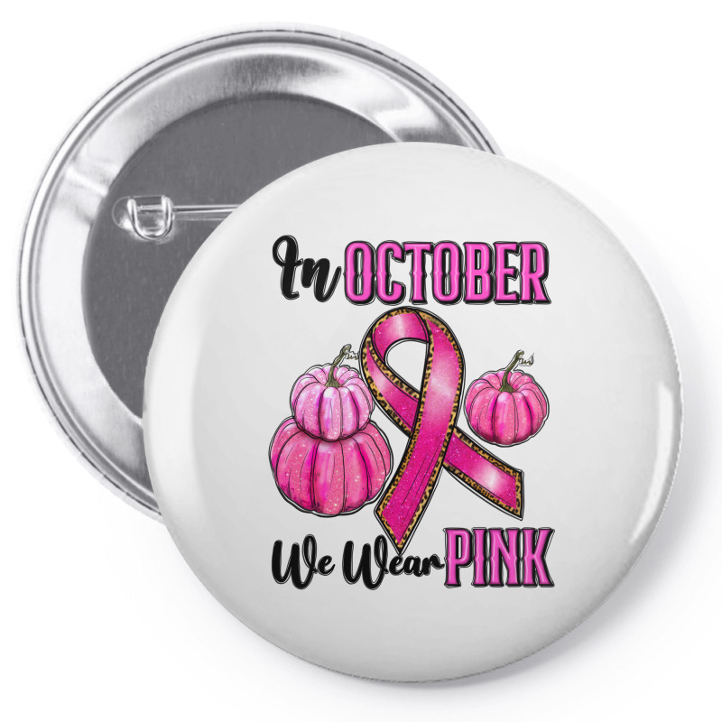 In October We Wear Pink Pin-back Button | Artistshot