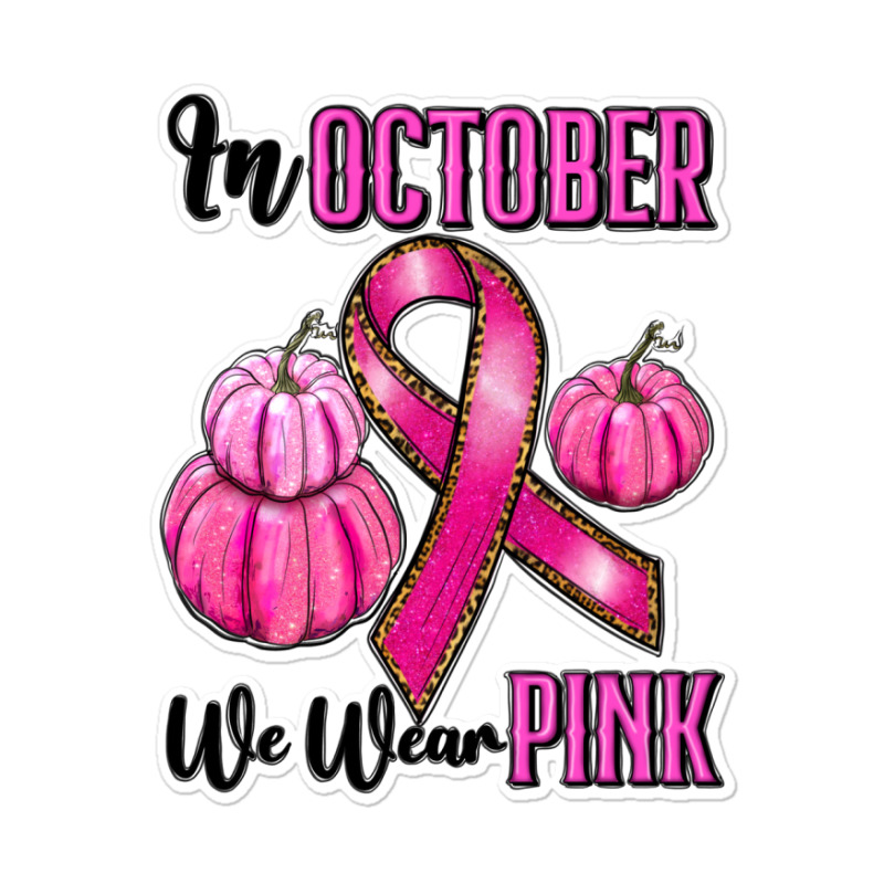 In October We Wear Pink Sticker | Artistshot