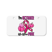 In October We Wear Pink Bicycle License Plate | Artistshot