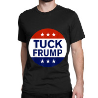 Tuck Frump 1 Classic T-shirt | Artistshot