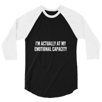 Emotional Capacity Funny Joke 3/4 Sleeve Shirt | Artistshot