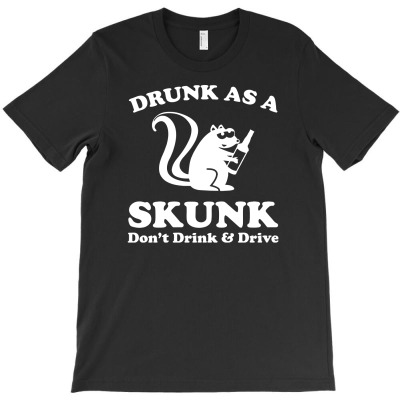 Drunk As A Skunk T-shirt Designed By Toni Hadiyanto