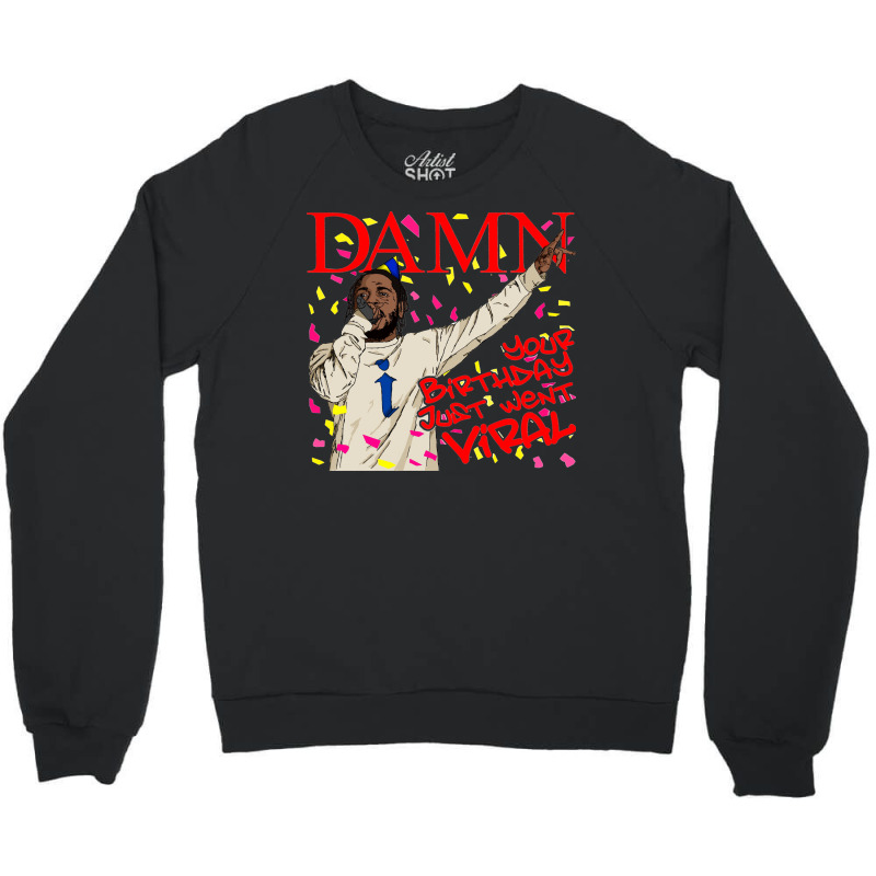 Kendrick Lamar Birthday Card Kendrick Birthday Crewneck Sweatshirt | Artistshot