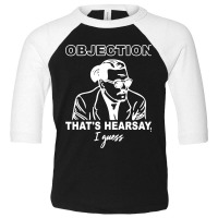 Objection That's Hearsay' Toddler 3/4 Sleeve Tee | Artistshot