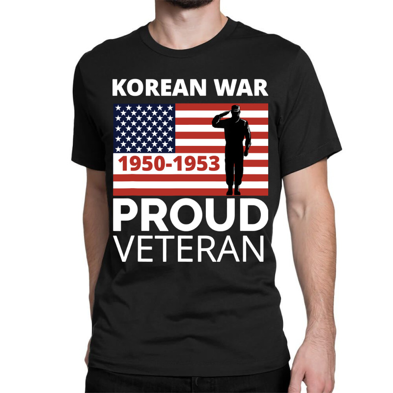 Proud Korean War Veteran Classic T-shirt | Artistshot