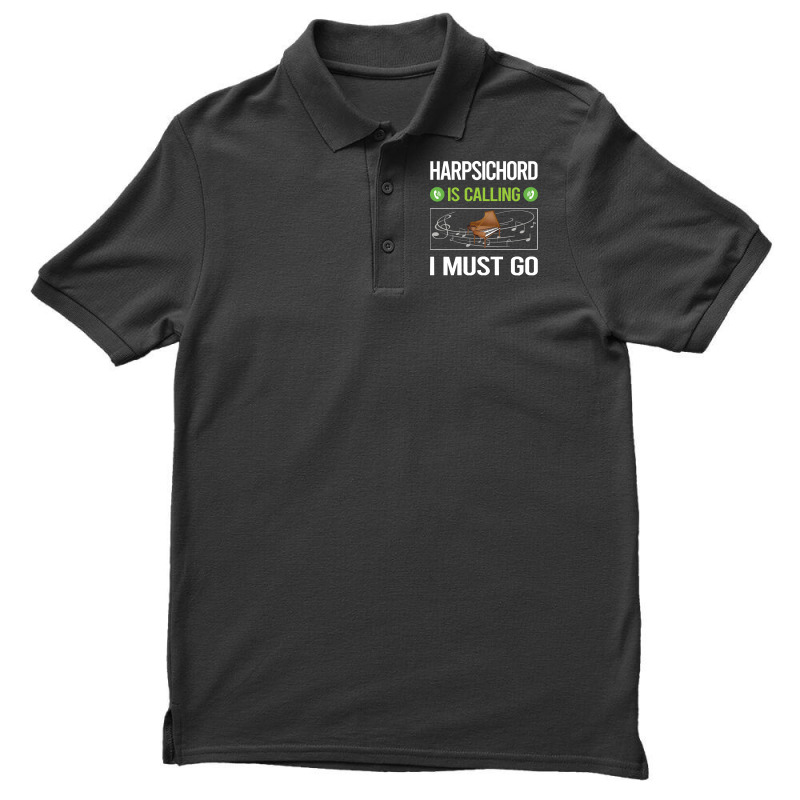 Harpsichord T Shirtit Is Calling I Must Go Harpsichord Harpsichordist Men's Polo Shirt | Artistshot