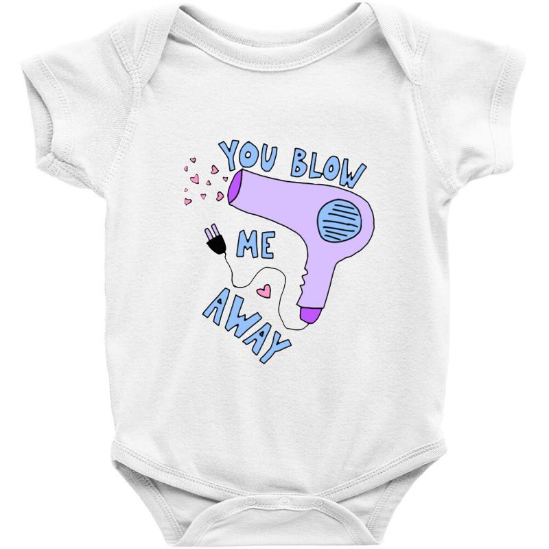 You Blow Me Away Hairdryer Baby Bodysuit by tommydevoidy | Artistshot