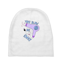 You Blow Me Away Hairdryer Baby Beanies | Artistshot