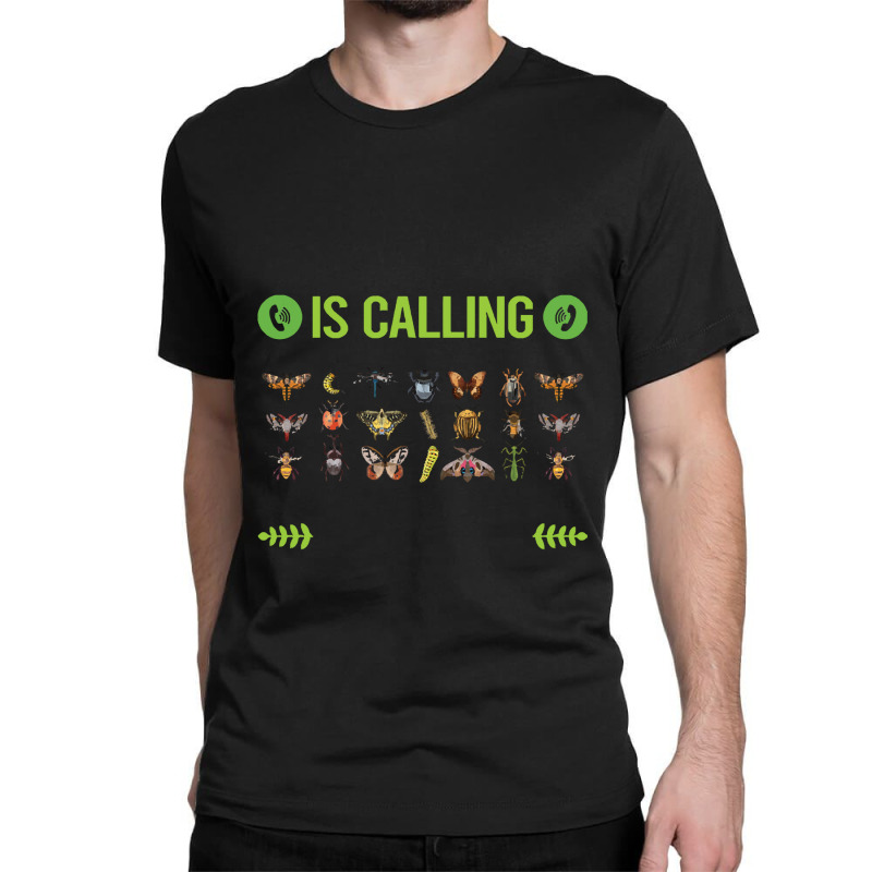 Insect Collecting T Shirtit Is Calling I Must Go Insect Collecting T S Classic T-shirt | Artistshot