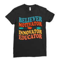 Believer Motivator Innovator Educator Retro Teacher T Shirt Ladies Fitted T-shirt | Artistshot