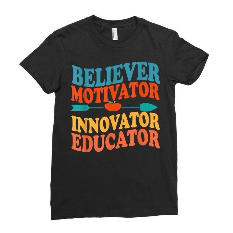 Believer Motivator Innovator Educator Retro Teacher T Shirt Ladies Fitted T-Shirt by agueron | Artistshot