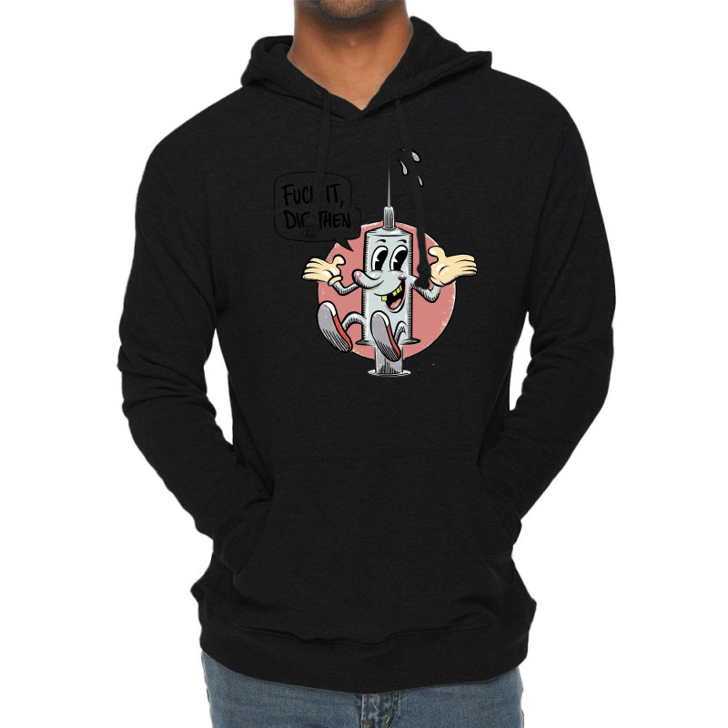 Fuck It Die Then Lightweight Hoodie by QuickPick09 | Artistshot