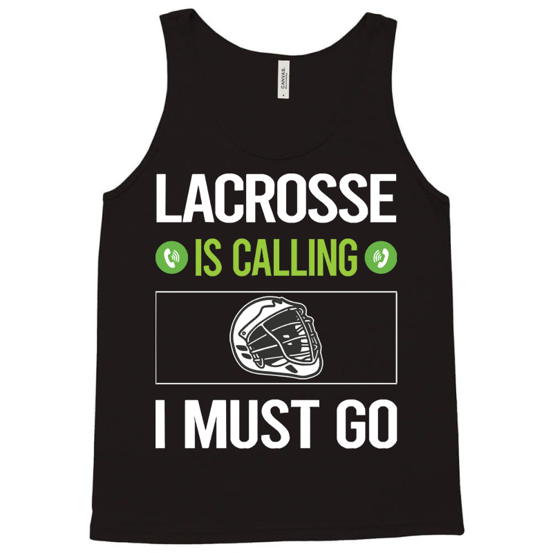 Lacrosse T Shirtit Is Calling I Must Go Lacrosse T Shirt Tank Top | Artistshot