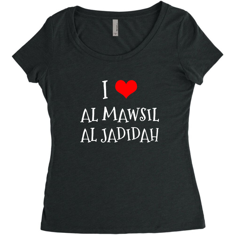 I Love Al Mawsil Al Jadidah City Women's Triblend Scoop T-shirt by thanchashop | Artistshot