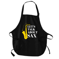 Saxophone Pun T  Shirt Let’s Talk About Sax Medium-length Apron | Artistshot