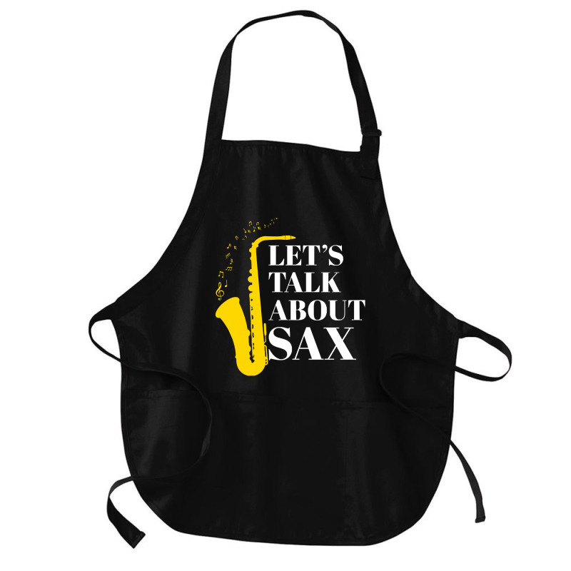 Saxophone Pun T  Shirt Let’s Talk About Sax Medium-length Apron | Artistshot