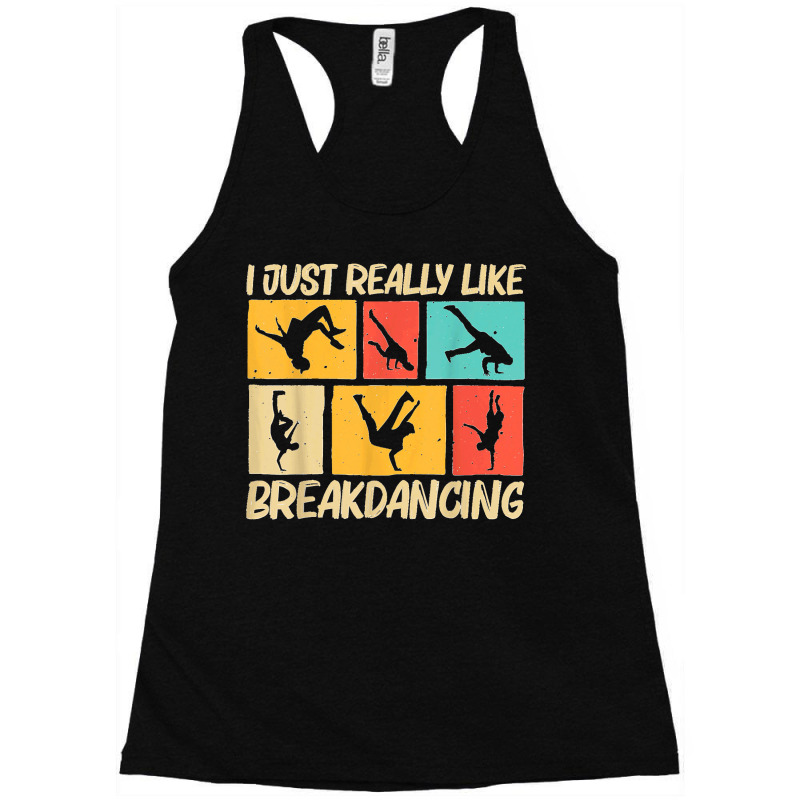 Cool Breakdancing For Men Women Hip Hop Dance Break Dancing T Shirt Racerback Tank by JerrodHeathGaylon | Artistshot