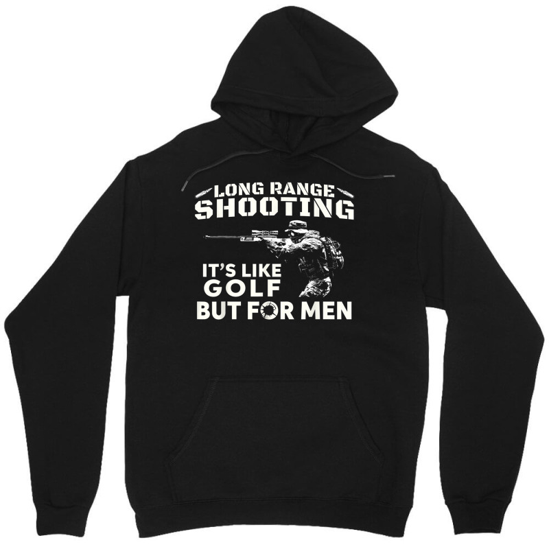 Long Range Shooting It's Like Golf But For Men Unisex Hoodie | Artistshot