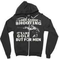 Long Range Shooting It's Like Golf But For Men Zipper Hoodie | Artistshot