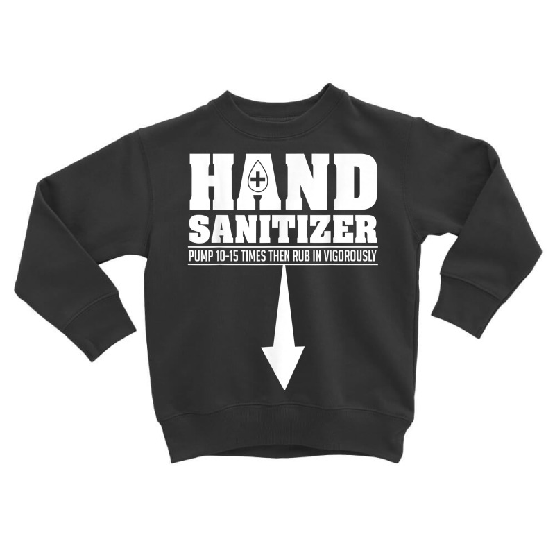 Hand Sanitizer Funny Sarcastic Adult Humor Dirty Jokes T Shirt Toddler Sweatshirt by magbyf | Artistshot