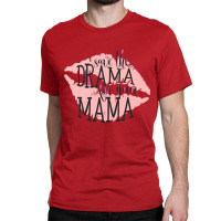 Save The Drama Queen Classic T-shirt | Artistshot