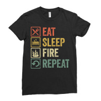 Fire T  Shirt Funny Eat Sleep Fire Repeat Retro Vintage Gift T  Shirt Ladies Fitted T-shirt | Artistshot