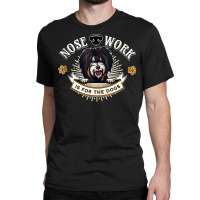 Tibetan Terrier Nose Work Is For The Dogs Nosework Dog Gift Tank Top Classic T-shirt | Artistshot