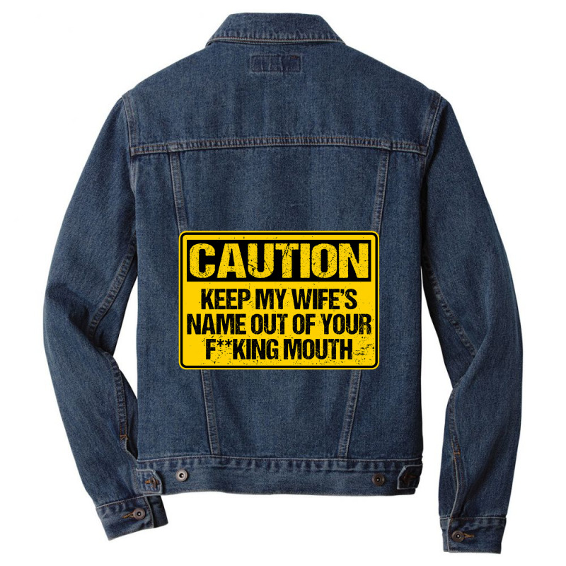 Keep My Wife_s Name Out Your Fuckin Mouth Men Denim Jacket by time5803 | Artistshot