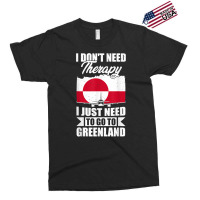 I Don't Need Therapy I Just Need To Go To Greenland T Shirt Exclusive T-shirt | Artistshot