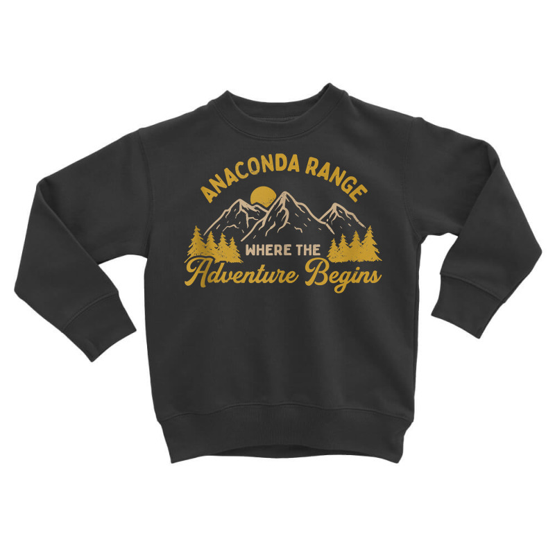 Where The Adventure Begins Anaconda Range Hiking Montana Tank Top Toddler Sweatshirt by dornakgb | Artistshot